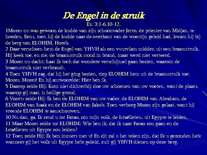 De Engel in de struik Ex. 3: 1 -6, 10 -12, 1 Mozes nu