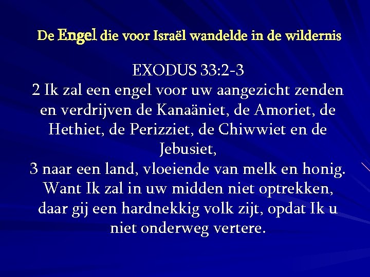De Engel die voor Israël wandelde in de wildernis EXODUS 33: 2 -3 2