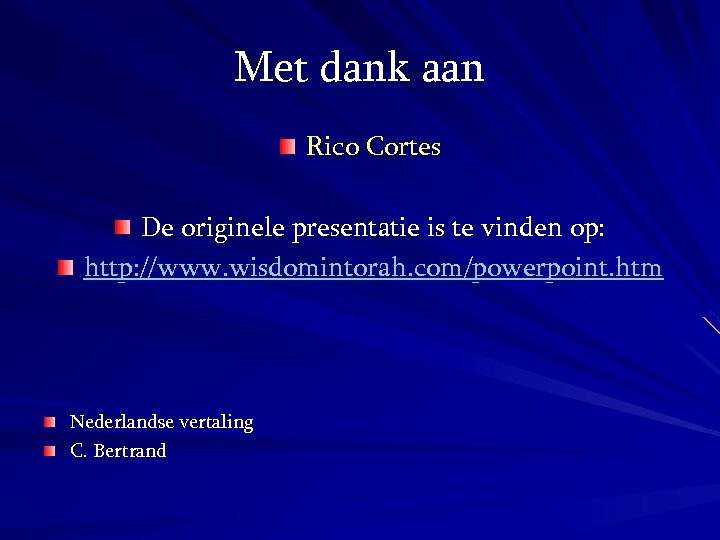 Met dank aan Rico Cortes De originele presentatie is te vinden op: http: //www.