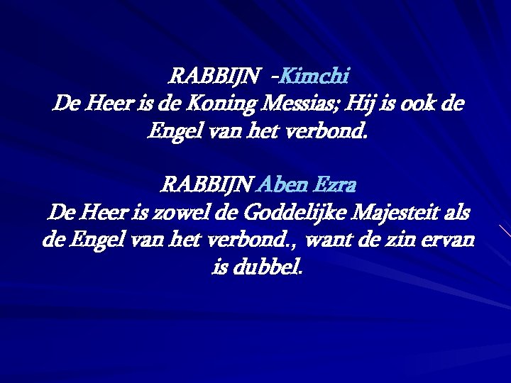 RABBIJN -Kimchi De Heer is de Koning Messias; Hij is ook de Engel van