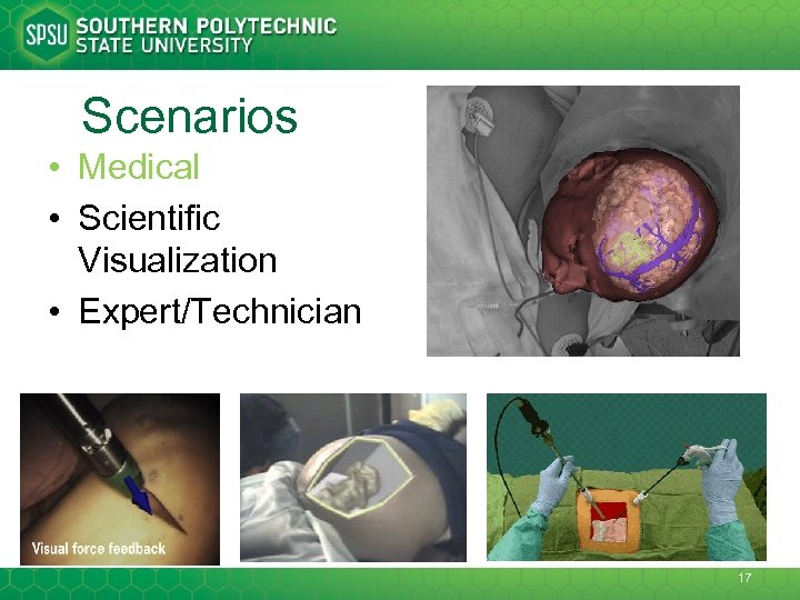 Scenarios • Medical • Scientific Visualization • Expert/Technician 17 