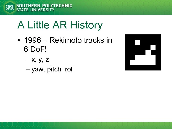 A Little AR History • 1996 – Rekimoto tracks in 6 Do. F! –