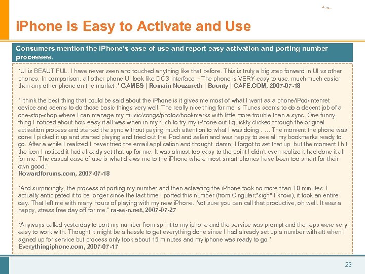 i. Phone is Easy to Activate and Use Consumers mention the i. Phone’s ease