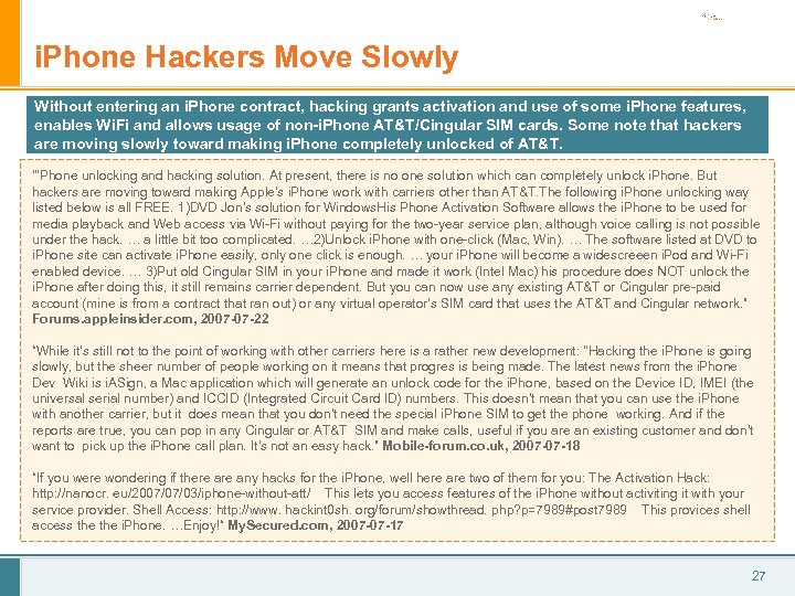 i. Phone Hackers Move Slowly Without entering an i. Phone contract, hacking grants activation
