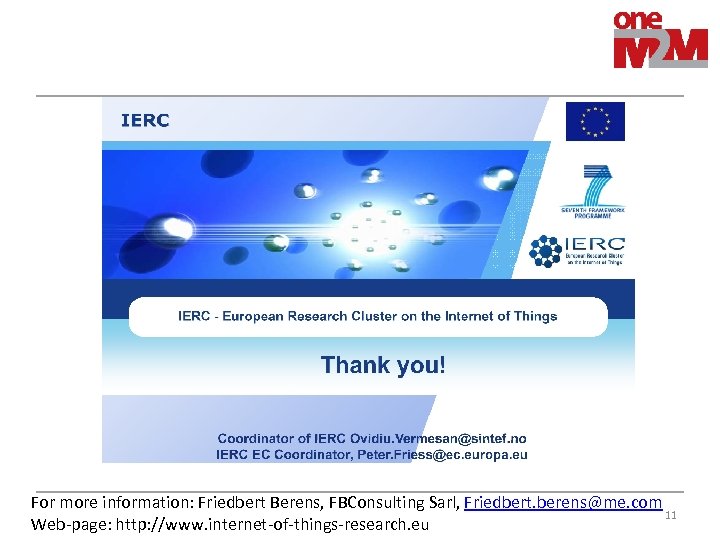 For more information: Friedbert Berens, FBConsulting Sarl, Friedbert. berens@me. com 11 Web‐page: http: //www.