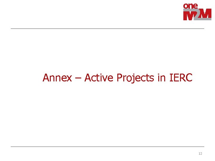 Annex – Active Projects in IERC 12 