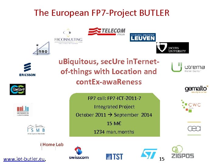 The European FP 7‐Project BUTLER u. Biquitous, sec. Ure in. Ternetof-things with Location and