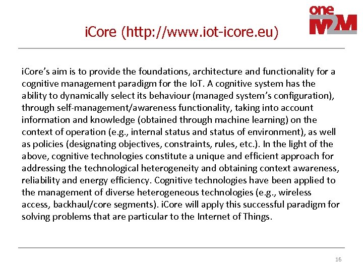 i. Core (http: //www. iot-icore. eu) i. Core’s aim is to provide the foundations,