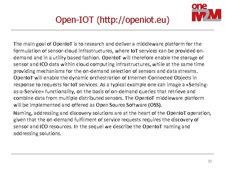 Open-IOT (http: //openiot. eu) The main goal of Open. Io. T is to research
