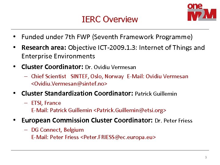 IERC Overview • Funded under 7 th FWP (Seventh Framework Programme) • Research area: