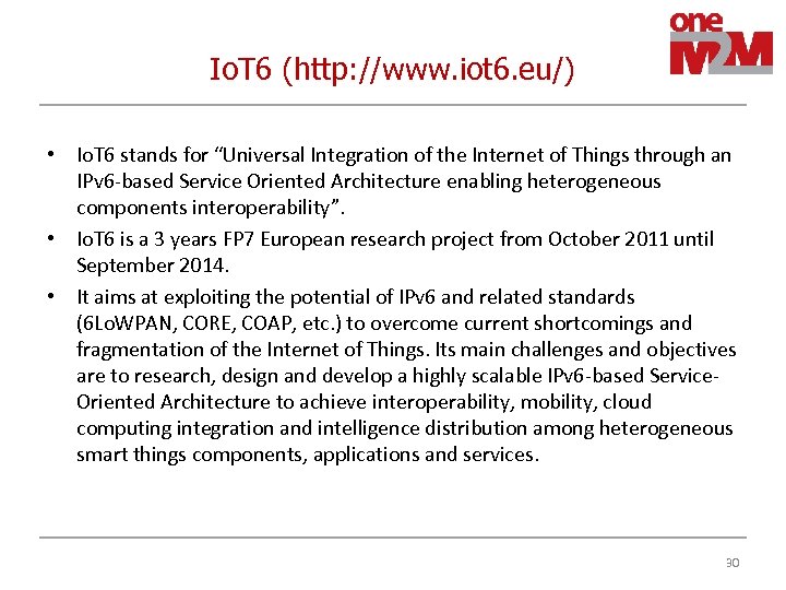 Io. T 6 (http: //www. iot 6. eu/) • Io. T 6 stands for