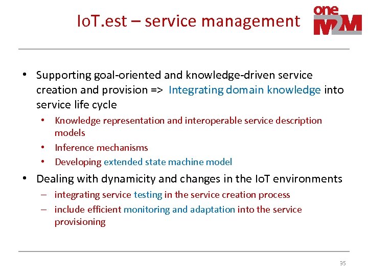 Io. T. est – service management • Supporting goal‐oriented and knowledge‐driven service creation and