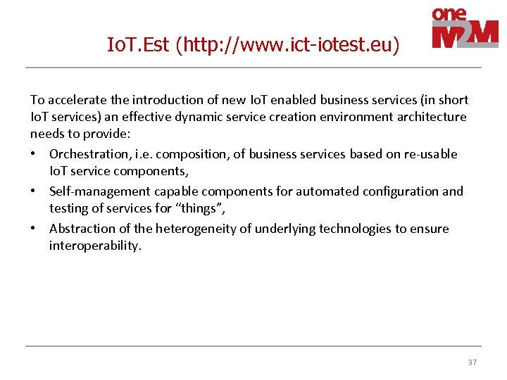 Io. T. Est (http: //www. ict-iotest. eu) To accelerate the introduction of new Io.