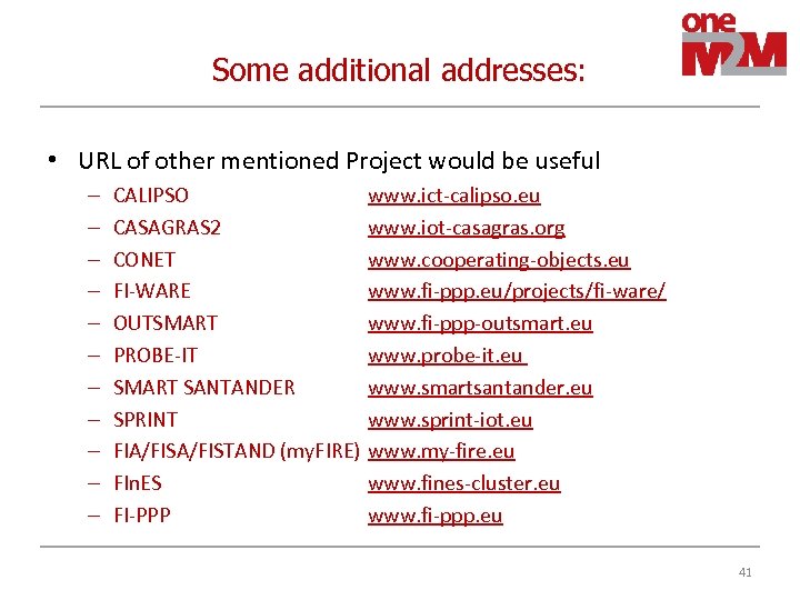 Some additional addresses: • URL of other mentioned Project would be useful – –