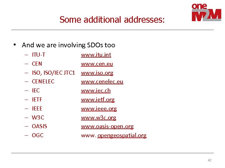 Some additional addresses: • And we are involving SDOs too – – – –