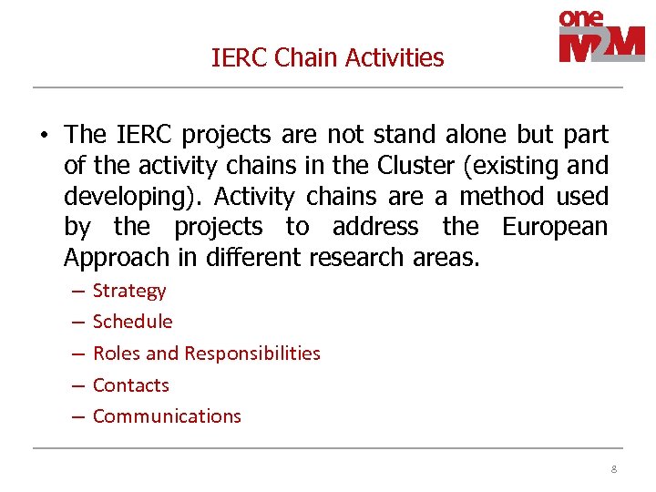 IERC Chain Activities • The IERC projects are not stand alone but part of