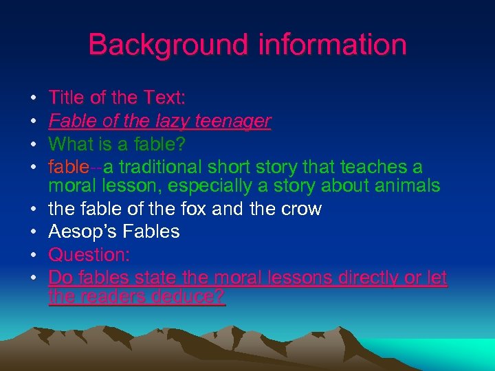 Background information • • Title of the Text: Fable of the lazy teenager What