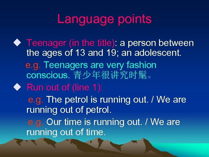 Language points u Teenager (in the title): a person between the ages of 13