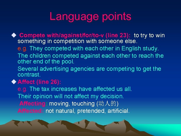 Language points u Compete with/against/for/to-v (line 23): to try to win something in competition