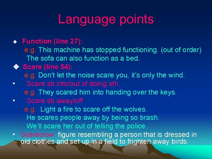 Language points Function (line 27): e. g. This machine has stopped functioning. (out of