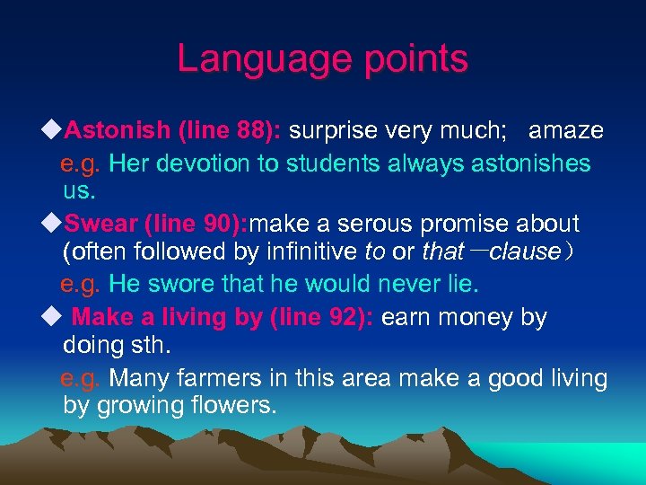Language points u. Astonish (line 88): surprise very much; amaze e. g. Her devotion