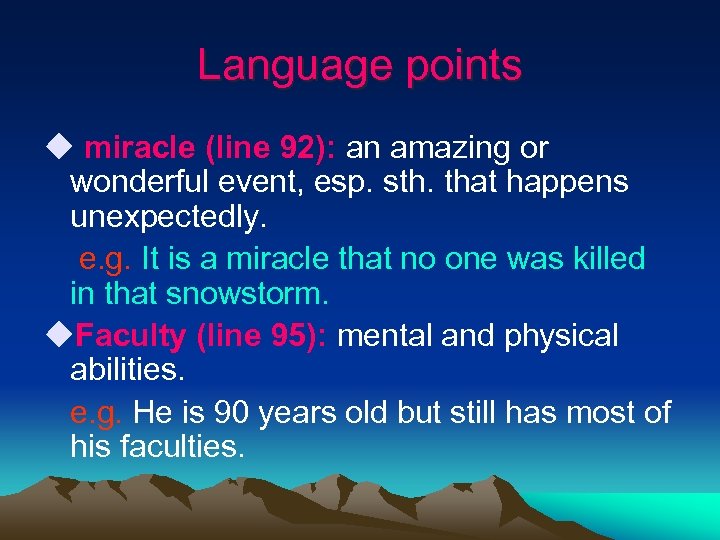 Language points u miracle (line 92): an amazing or wonderful event, esp. sth. that
