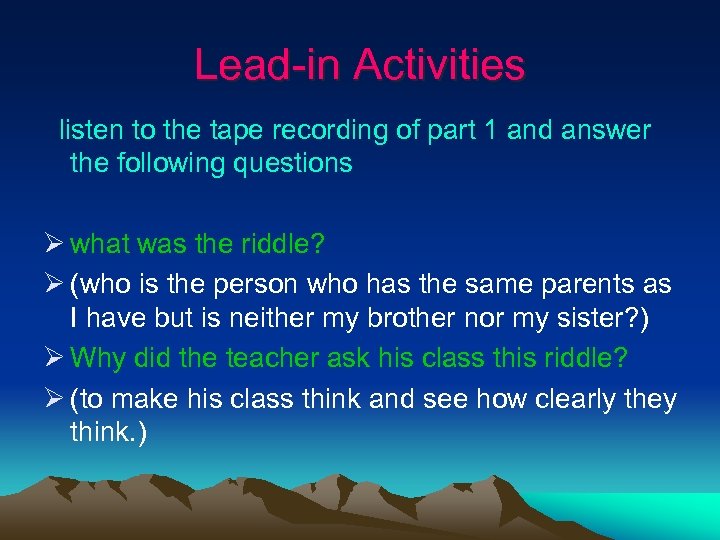 Lead-in Activities listen to the tape recording of part 1 and answer the following