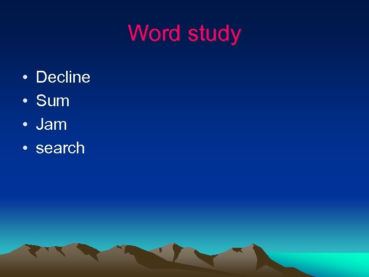 Word study • • Decline Sum Jam search 