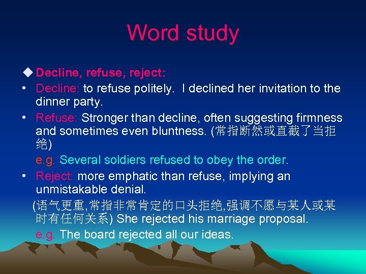 Word study u Decline, refuse, reject: • Decline: to refuse politely. I declined her