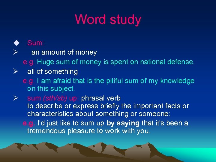 Word study u Sum: Ø an amount of money e. g. Huge sum of