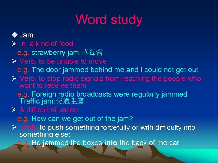 Word study u Jam: Ø n. a kind of food e. g. strawberry jam: