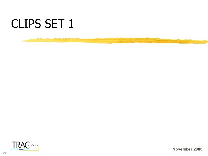 CLIPS SET 1 November 2008 17 