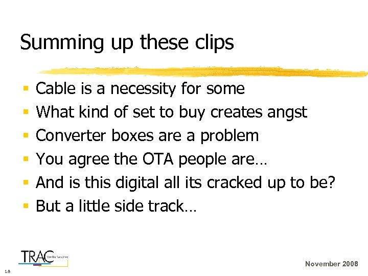 Summing up these clips § § § Cable is a necessity for some What