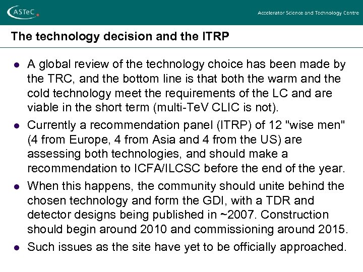 The technology decision and the ITRP l l A global review of the technology