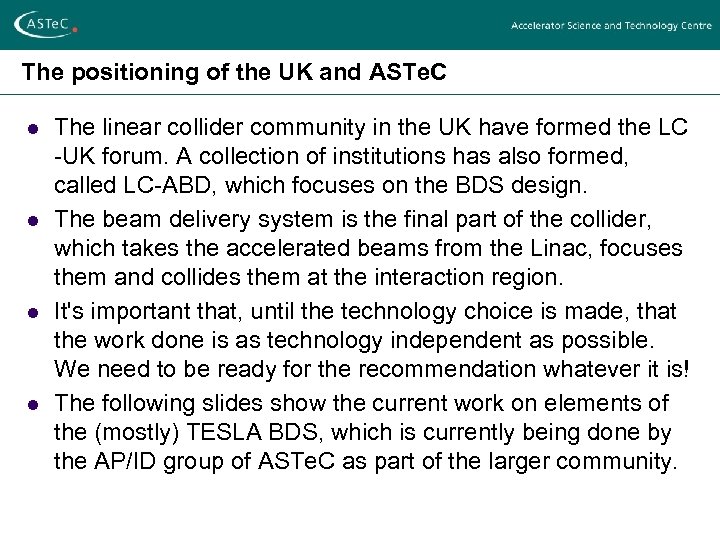 The positioning of the UK and ASTe. C l l The linear collider community