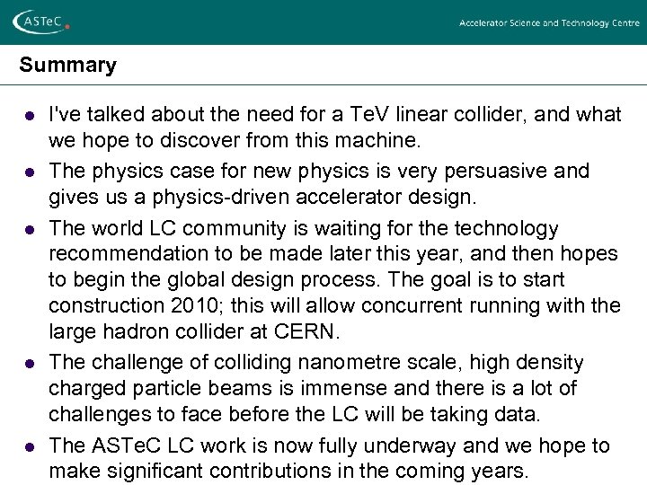 Summary l l l I've talked about the need for a Te. V linear