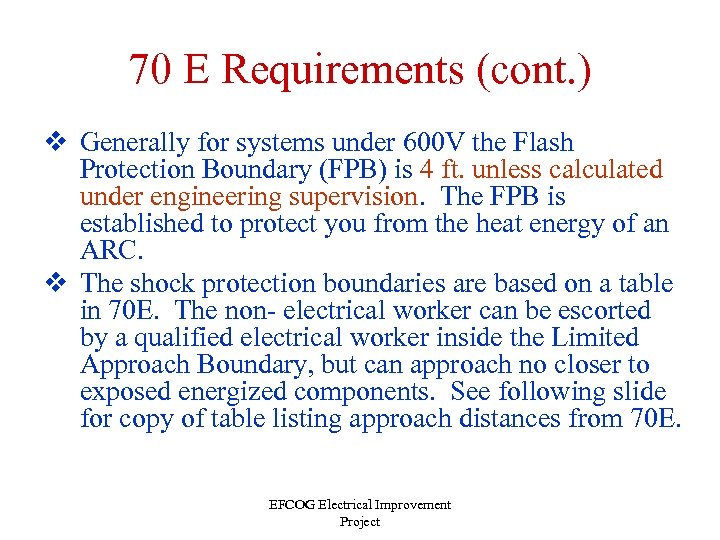 70 E Requirements (cont. ) v Generally for systems under 600 V the Flash