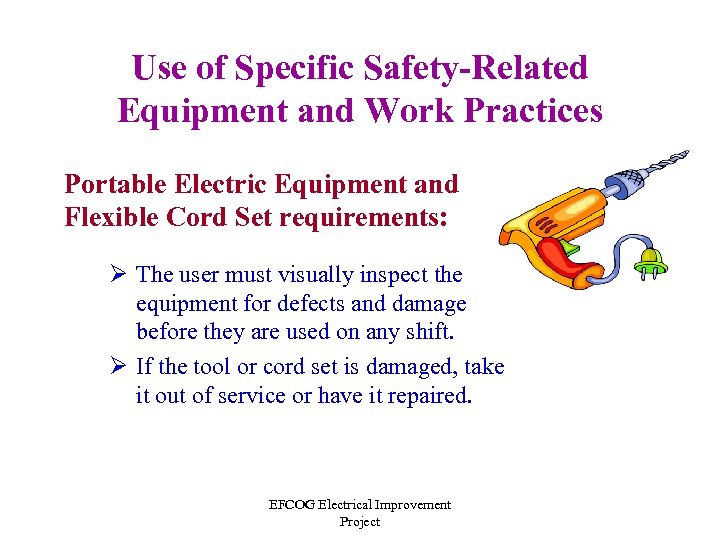 Use of Specific Safety-Related Equipment and Work Practices Portable Electric Equipment and Flexible Cord