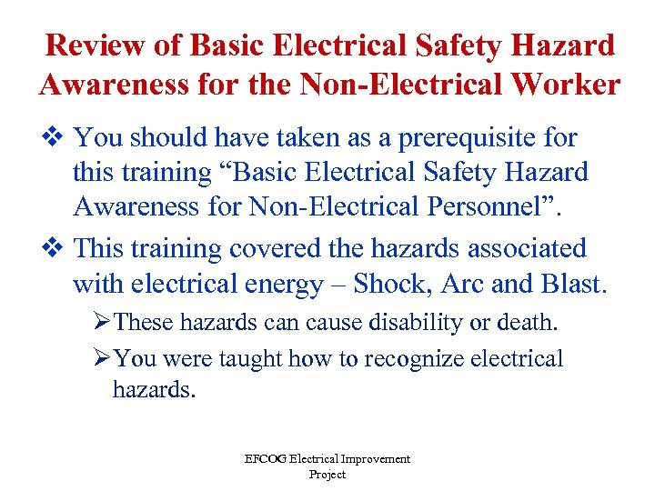 Review of Basic Electrical Safety Hazard Awareness for the Non-Electrical Worker v You should