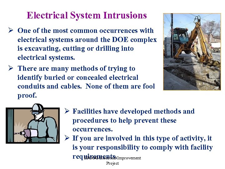 Electrical System Intrusions Ø One of the most common occurrences with electrical systems around