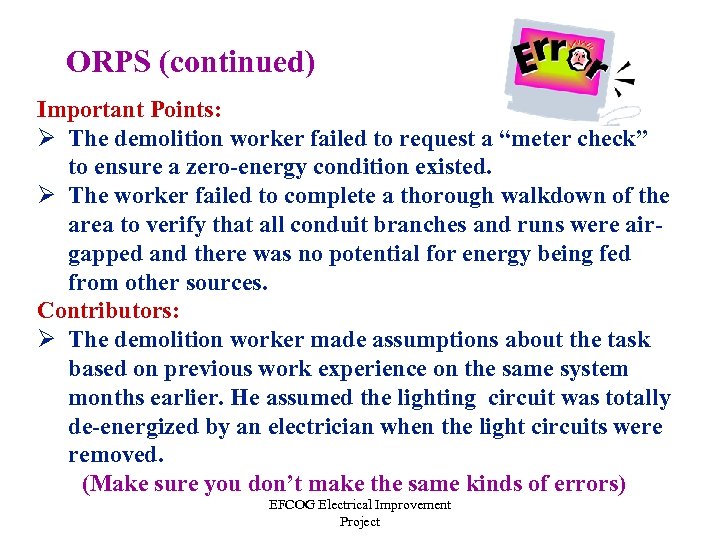 ORPS (continued) Important Points: Ø The demolition worker failed to request a “meter check”