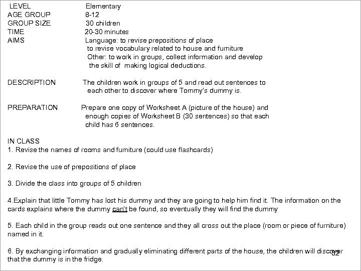 LEVEL Elementary AGE GROUP 8 -12 GROUP SIZE 30 children TIME 20 -30