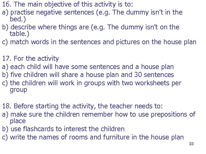 16. The main objective of this activity is to: a) practise negative sentences (e.