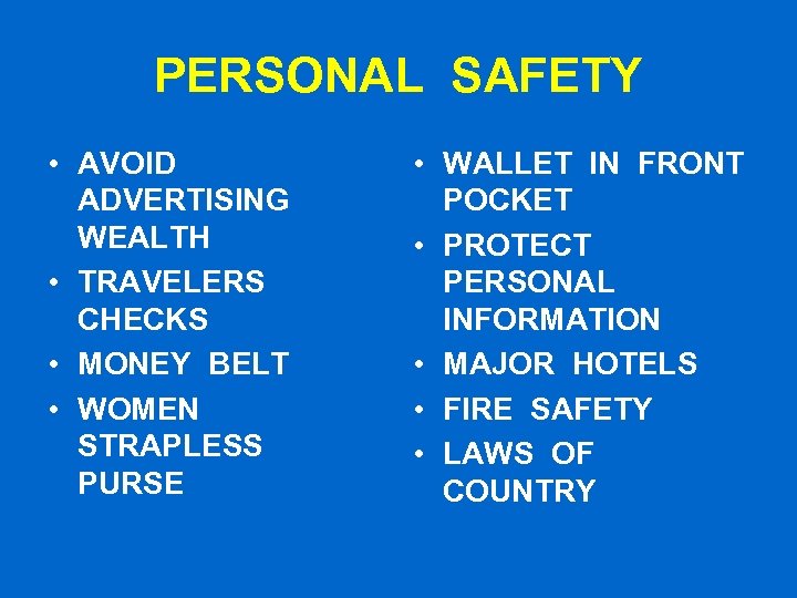 PERSONAL SAFETY • AVOID ADVERTISING WEALTH • TRAVELERS CHECKS • MONEY BELT • WOMEN