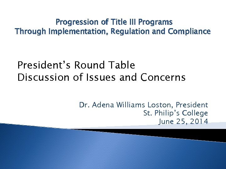 Progression of Title III Programs Through Implementation, Regulation and Compliance President’s Round Table Discussion