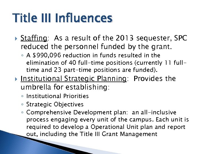 Title III Influences Staffing: As a result of the 2013 sequester, SPC reduced the