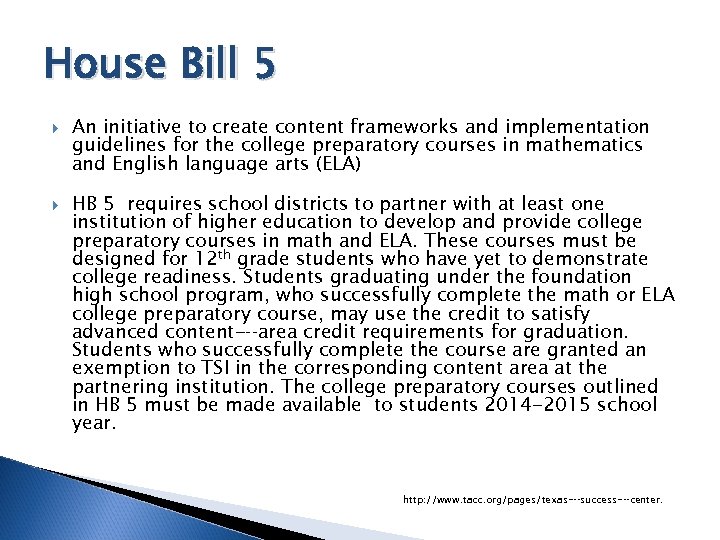 House Bill 5 An initiative to create content frameworks and implementation guidelines for the