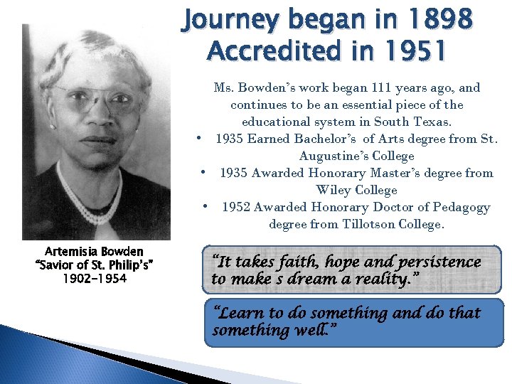 Journey. OUR LEGACY began in 1898 Accredited in 1951 Ms. Bowden’s work began 111