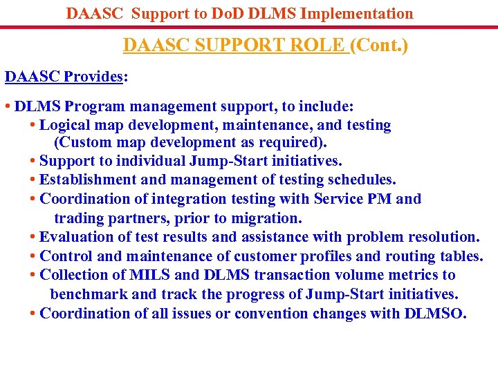 DAASC Support to Do. D DLMS Implementation DAASC SUPPORT ROLE (Cont. ) DAASC Provides: