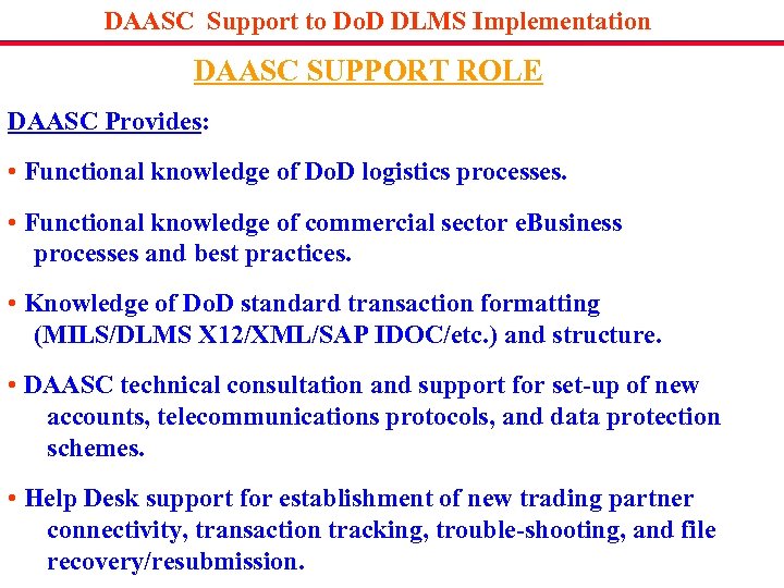 DAASC Support to Do. D DLMS Implementation DAASC SUPPORT ROLE DAASC Provides: • Functional